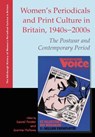 Women's Periodicals and Print Culture in Britain, 1940s-2000s - Laurel (Senior Lecturer in Media Studies Forster ; Joanne (writer and independent researcher) Hollows - 9781399546799