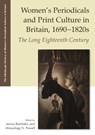 Women's Periodicals and Print Culture in Britain, 1690-1820s - Jennie Batchelor ; Manushag N. Powell - 9781399546812