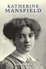 Katherine Mansfield - The Early Years - Gerri (Visiting Professor in the Department of English Kimber - 9781399560276