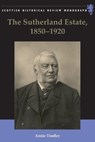 The Sutherland Estate, 1850-1920 - Annie (Professor of British and Irish Rural History and Head of the School of History Tindley - 9781399563741
