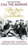 Toffee Apples and Quail Feathers - Jennifer Worth ; Suzannah Worth - 9781399601894