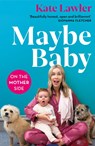 Maybe Baby: On the Mother Side - Kate Lawler - 9781399602372