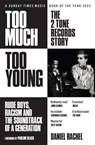 Too Much Too Young: The 2 Tone Records Story - Daniel Rachel - 9781399607506