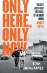Only Here, Only Now - Tom Newlands - 9781399607896
