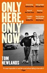 Only Here, Only Now - Tom Newlands - 9781399607919