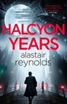 Halcyon Years - Alastair Reynolds - 9781399611763