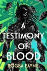 A Testimony of Blood - Rogba Payne - 9781399612661