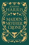 Maiden, Mother, Crone - Joanne Harris - 9781399614016