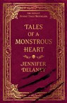 Tales of a Monstrous Heart - Jennifer Delaney - 9781399615990