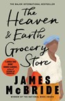 The Heaven & Earth Grocery Store - James McBride - 9781399620406