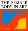 The Female Body in Art - Amy Dempsey - 9781399626736