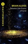Galaxies Like Grains of Sand - Brian Aldiss - 9781399635417
