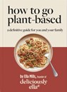Deliciously Ella How To Go Plant-Based - Ella Mills (Woodward) - 9781399701198
