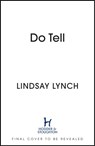 Do Tell - Lindsay Lynch - 9781399707398