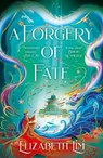 A Forgery of Fate - Elizabeth Lim - 9781399714822