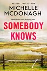 Somebody Knows - Michelle McDonagh - 9781399716499