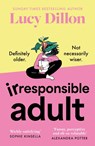 Irresponsible Adult - Lucy Dillon - 9781399719735