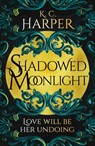 Shadowed Moonlight - K.C. Harper - 9781399726689