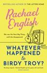 Whatever Happened to Birdy Troy? - Rachael English - 9781399726801