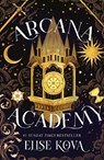 Arcana Academy - Elise Kova - 9781399728881