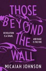Those Beyond the Wall - Micaiah Johnson - 9781399734684