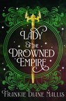 Lady of the Drowned Empire - Frankie Diane Mallis - 9781399736282