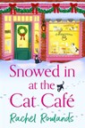 Snowed In at the Cat Cafe - Rachel Rowlands - 9781399737951