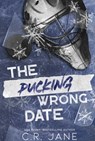 The Pucking Wrong Date - C. R. Jane - 9781399741088