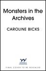 Monsters in the Archives - Caroline Bicks - 9781399744546