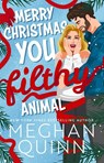 Merry Christmas, You Filthy Animal - Meghan Quinn - 9781399748520