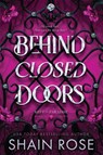 Behind Closed Doors - Shain Rose - 9781399749770
