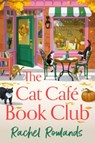 The Cat Cafe Book Club - Rachel Rowlands - 9781399752039