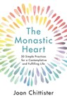 The Monastic Heart - Sister Joan Chittister - 9781399800877