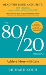 The 80/20 Principle - Richard Koch - 9781399801898