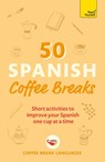 50 Spanish Coffee Breaks - Coffee Break Languages - 9781399802451