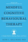 Mindful Cognitive Behavioural Therapy - Seth J. Gillihan - 9781399805377