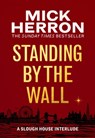 Standing by the Wall - Mick Herron - 9781399807081
