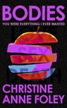 Bodies - Christine Anne Foley - 9781399807203
