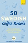 50 Swedish Coffee Breaks - Coffee Break Languages - 9781399810449
