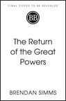 The Return of the Great Powers - Brendan Simms - 9781399816977