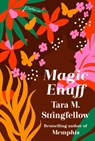 Magic Enuff - Tara M Stringfellow - 9781399818377