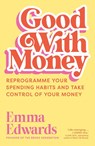 Good with Money - Emma Edwards - 9781399822459