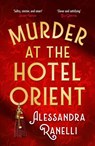 Murder at the Hotel Orient - Alessandra Ranelli - 9781399823180