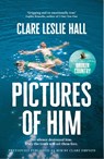 Pictures of Him - Clare Leslie Hall - 9781399825498