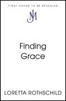 Finding Grace - Loretta Rothschild - 9781399825801