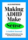Making ADHD Make Sense - Alex Partridge - 9781399827812