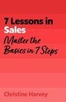 7 Lessons in Sales - Christine Harvey - 9781399830188