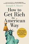 How to Get Rich the American Way - Joseph Moore - 9781399831932