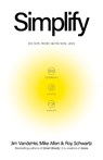 Simplify - Jim VandeHei ; Mike Allen ; Roy Schwartz - 9781399832021