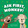 Ask First, Monkey! - Juliet Clare Bell - 9781399842341